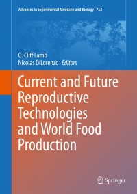 Omslagafbeelding: Current and Future Reproductive Technologies and World Food Production 9781461488866