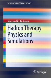 صورة الغلاف: Hadron Therapy Physics and Simulations 9781461488989