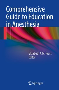 Cover image: Comprehensive Guide to Education in Anesthesia 9781461489535
