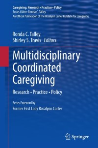 Cover image: Multidisciplinary Coordinated Caregiving 9781461489726