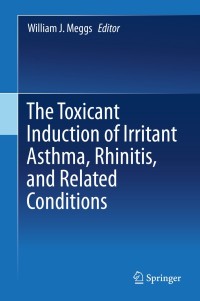 Cover image: The Toxicant Induction of Irritant Asthma, Rhinitis, and Related Conditions 9781461490432