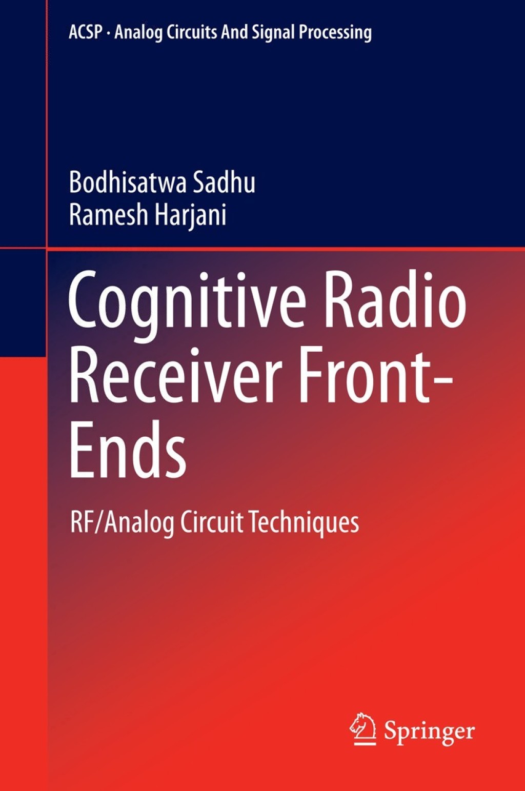 Cognitive Radio Receiver Front-Ends RF/Analog Circuit Techniques