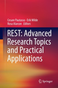 Cover image: REST: Advanced Research Topics and Practical Applications 9781461492986