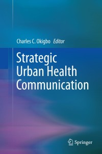 Cover image: Strategic Urban Health Communication 9781461493341