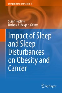 表紙画像: Impact of Sleep and Sleep Disturbances on Obesity and Cancer 9781461495260