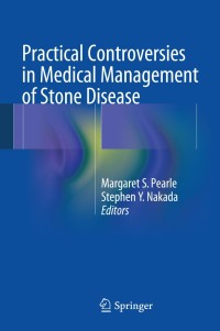 表紙画像: Practical Controversies in Medical Management of Stone Disease 9781461495741