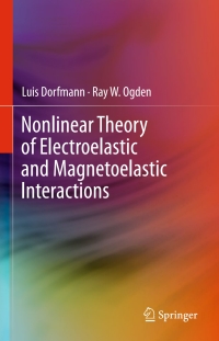 Imagen de portada: Nonlinear Theory of Electroelastic and Magnetoelastic Interactions 9781461495956