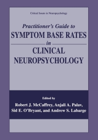 Imagen de portada: Practitioner’s Guide to Symptom Base Rates in Clinical Neuropsychology 1st edition 9780306478291