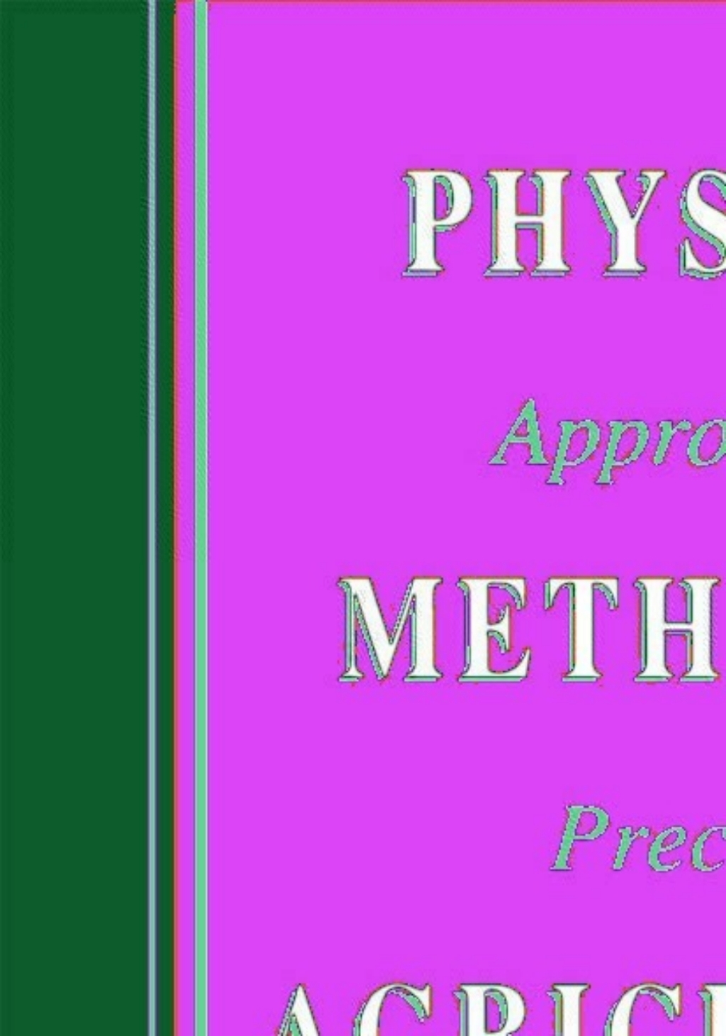 Physical Methods in Agriculture Approach to Precision and Quality 1st Edition