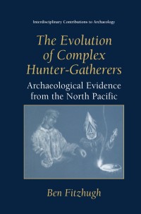 表紙画像: The Evolution of Complex Hunter-Gatherers 9780306478536