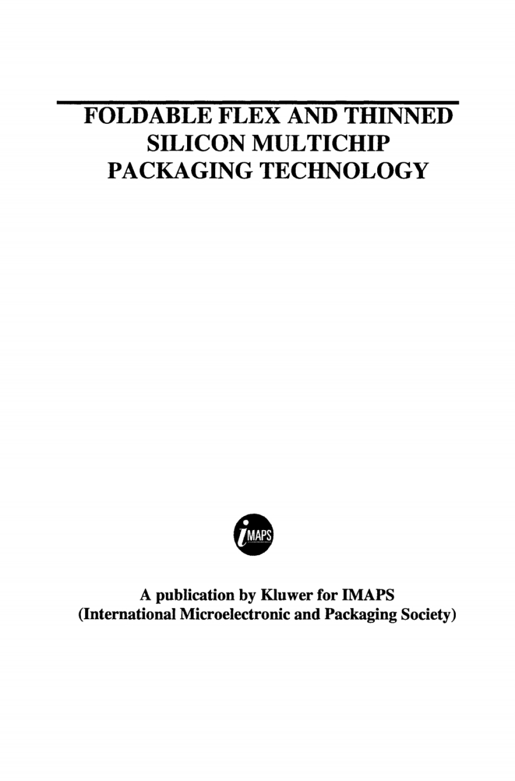Foldable Flex and Thinned Silicon Multichip Packaging Technology 1st Edition