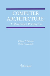 صورة الغلاف: Computer Architecture: A Minimalist Perspective 9781402074165