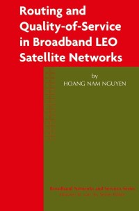 Imagen de portada: Routing and Quality-of-Service in Broadband LEO Satellite Networks 9781402073137