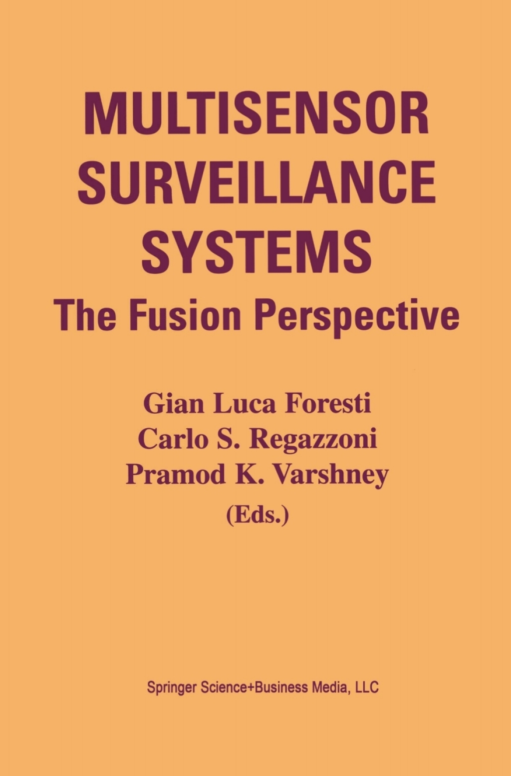 Multisensor Surveillance Systems The Fusion Perspective 1st Edition