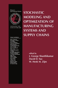 Omslagafbeelding: Stochastic Modeling and Optimization of Manufacturing Systems and Supply Chains 1st edition 9781402075087