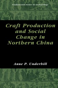 Cover image: Craft Production and Social Change in Northern China 9781461351726