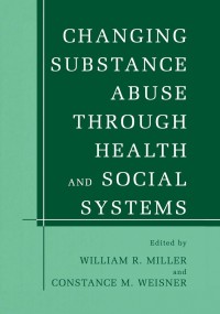 Imagen de portada: Changing Substance Abuse Through Health and Social Systems 1st edition 9780306472565
