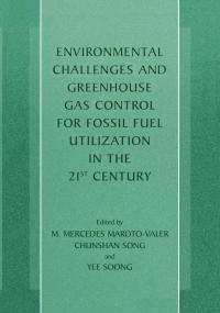 Omslagafbeelding: Environmental Challenges and Greenhouse Gas Control for Fossil Fuel Utilization in the 21st Century 1st edition 9780306473364