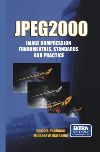 Omslagafbeelding: JPEG2000 Image Compression Fundamentals, Standards and Practice 9781461352457