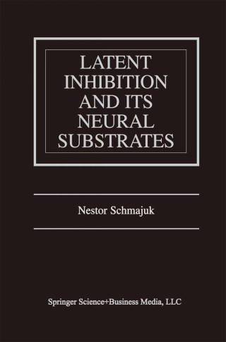表紙画像: Latent Inhibition and Its Neural Substrates 9780792376101