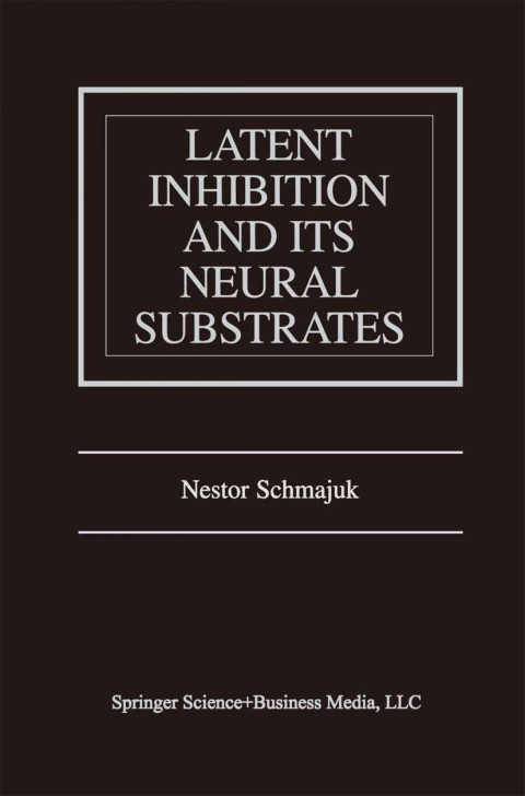Latent Inhibition and Its Neural Substrates - FULL INSTANT DOWNLOAD | PDF DOCX EPUB