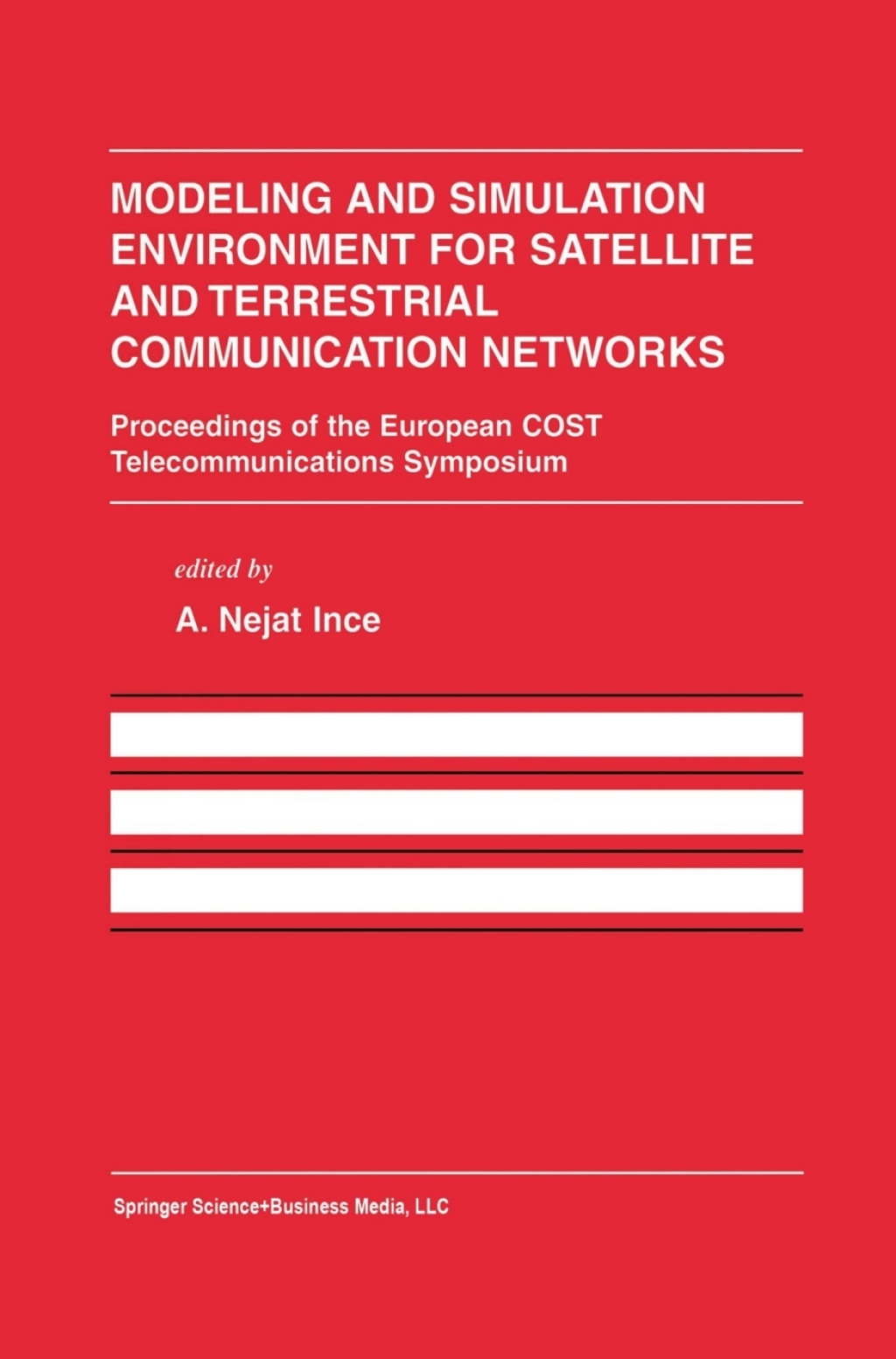 Modeling and Simulation Environment for Satellite and Terrestrial Communications Networks Proceedings of the European COST Telecommunications Symposium 1st Edition