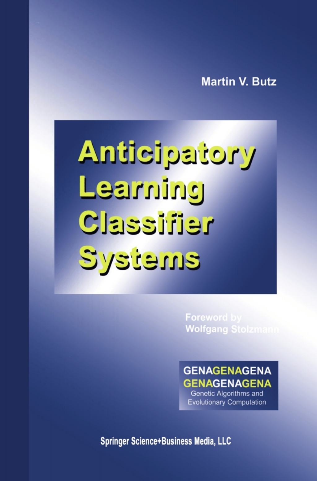 Anticipatory Learning Classifier Systems