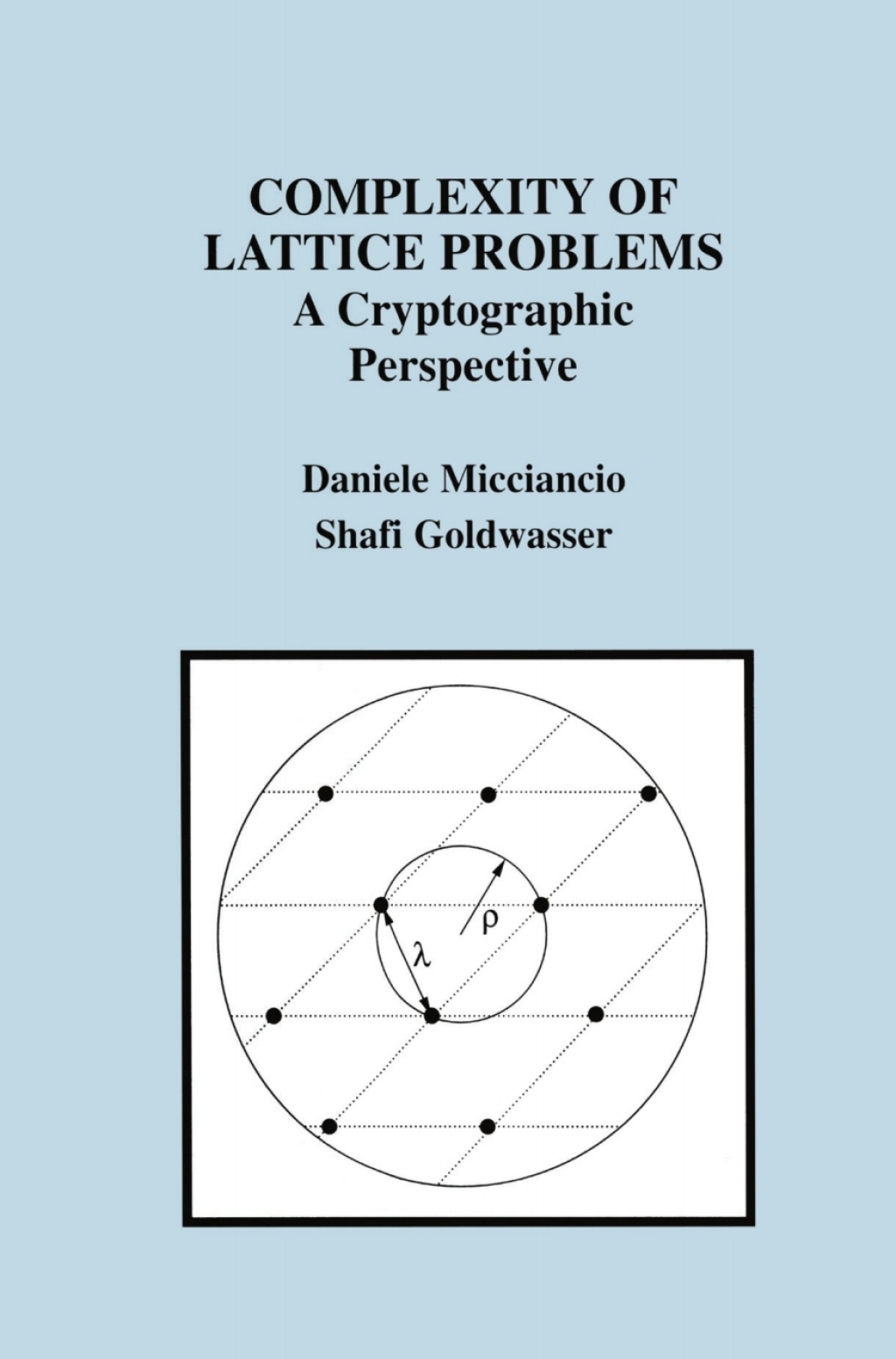 Complexity of Lattice Problems A Cryptographic Perspective