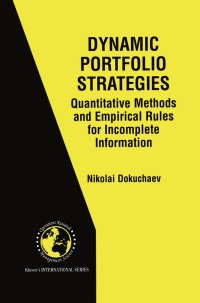 Cover image: Dynamic Portfolio Strategies: quantitative methods and empirical rules for incomplete information 9780792376484