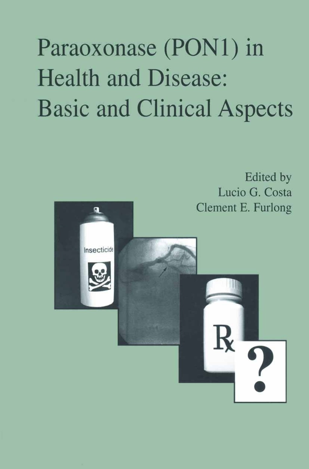 Paraoxonase (PON1) in Health and Disease Basic and Clinical Aspects 1st Edition