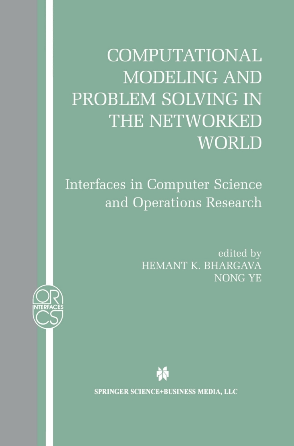 Computational Modeling and Problem Solving in the Networked World Interfaces in Computer Science and Operations Research 1st Edition