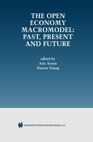 صورة الغلاف: The Open Economy Macromodel: Past, Present and Future 1st edition 9781461353829