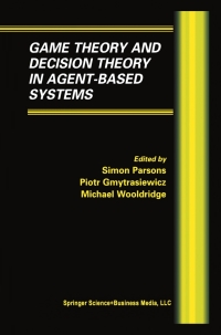 Imagen de portada: Game Theory and Decision Theory in Agent-Based Systems 1st edition 9781402071157