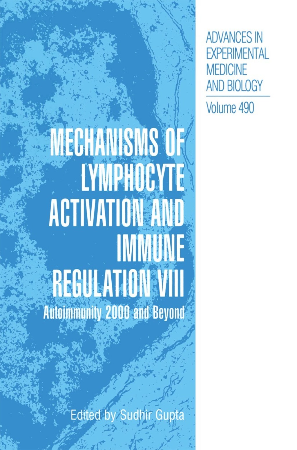Mechanisms of Lymphocyte Activation and Immune Regulation VIII Autoimmunity 2000 and Beyond 1st Edition