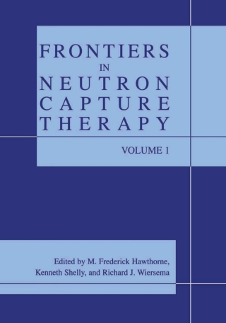 Cover image: Frontiers in Neutron Capture Therapy 1st edition 9780306464423