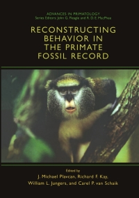 Cover image: Reconstructing Behavior in the Primate Fossil Record 1st edition 9780306466045