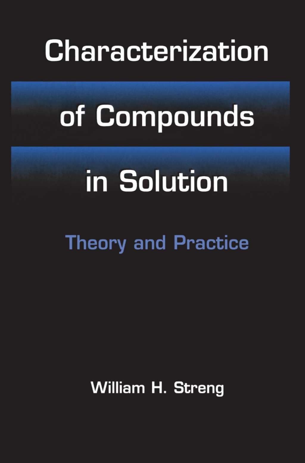 Characterization of Compounds in Solution Theory and Practice