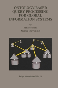 Titelbild: Ontology-Based Query Processing for Global Information Systems 9780792373759