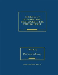 Cover image: The Role of Inflammatory Mediators in the Failing Heart 1st edition 9780792373810