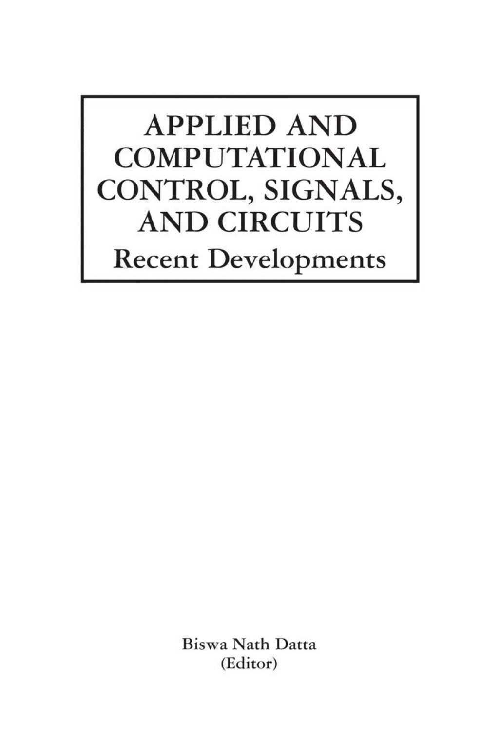 Applied and Computational Control, Signals, and Circuits Recent Developments 1st Edition