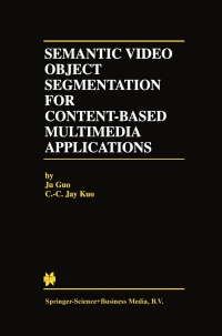 صورة الغلاف: Semantic Video Object Segmentation for Content-Based Multimedia Applications 9780792375135