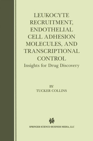 Cover image: Leukocyte Recruitment, Endothelial Cell Adhesion Molecules, and Transcriptional Control 1st edition 9780792372233