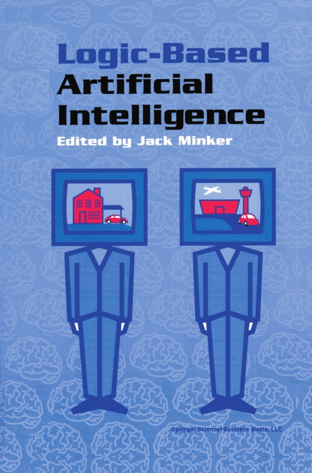 Logic-Based Artificial Intelligence 1st Edition