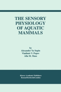 Cover image: The Sensory Physiology of Aquatic Mammals 9780792373575