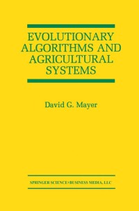 صورة الغلاف: Evolutionary Algorithms and Agricultural Systems 9781461356936