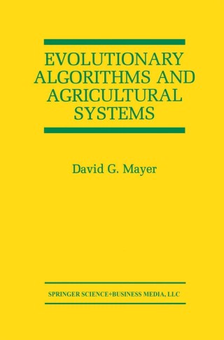 Cover image: Evolutionary Algorithms and Agricultural Systems 9781461356936