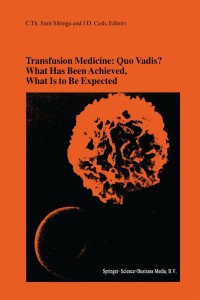 Cover image: Transfusion Medicine: Quo Vadis? What Has Been Achieved, What Is to Be Expected 1st edition 9781402000799