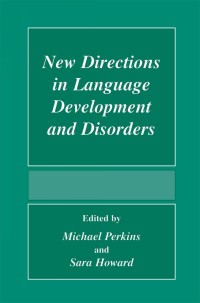 表紙画像: New Directions In Language Development And Disorders 1st edition 9780306462849