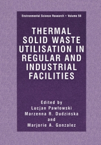 Imagen de portada: Thermal Solid Waste Utilisation in Regular and Industrial Facilities 1st edition 9780306464492