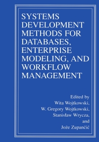 صورة الغلاف: Systems Development Methods for Databases, Enterprise Modeling, and Workflow Management 1st edition 9780306462993